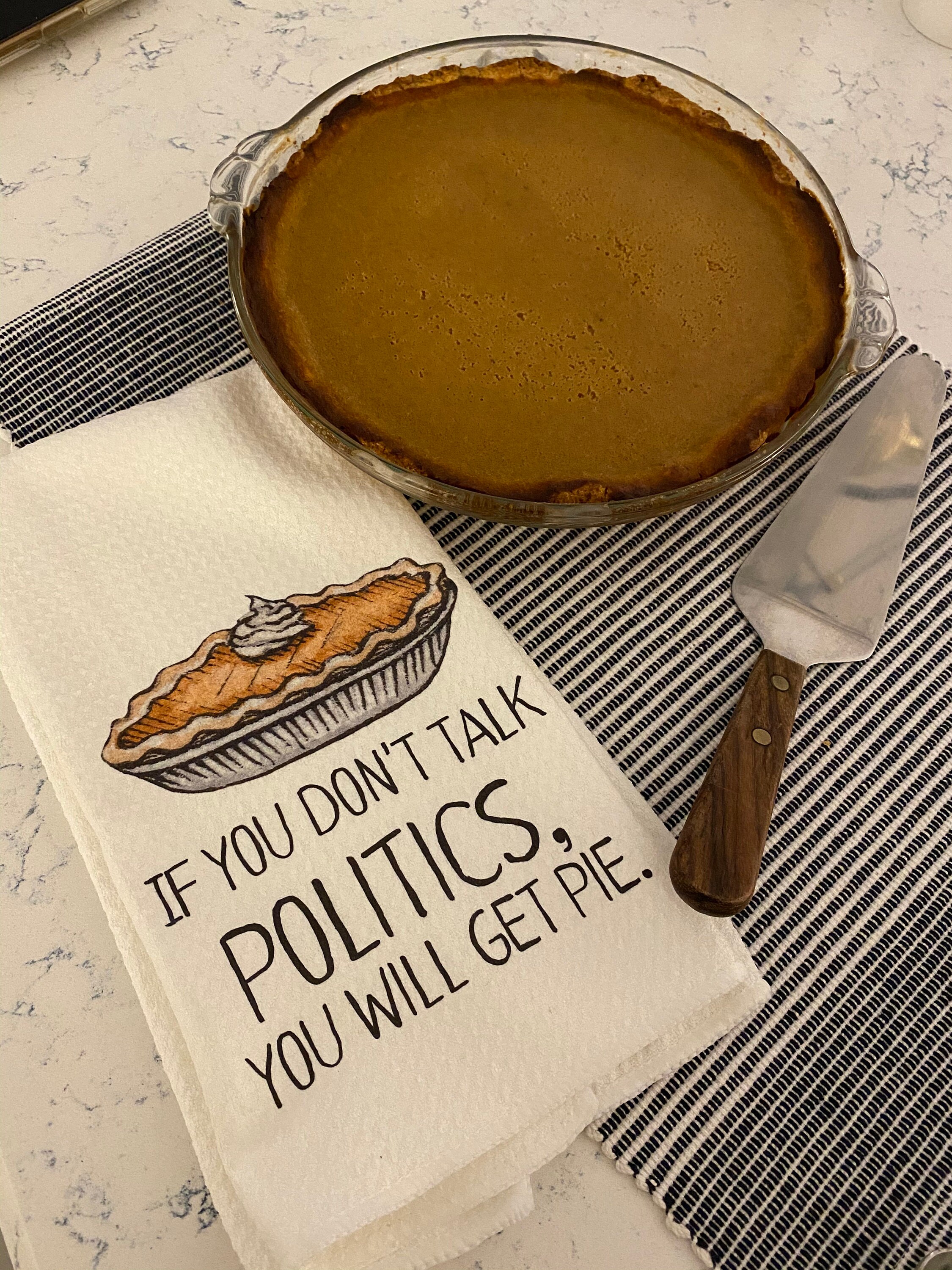 If You Don&#39;t Talk Politics, You Will Get Pie Dish Towel- Microfiber Tea Towel- Thanksgiving Kitchen Decor- Funny Dishtowels- Kitchen Towel