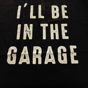 Funny Shirt Men I'll Be in the Garage Shirt Fathers Day Gift Dad Shirt ...