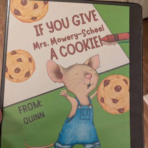 HARD COPY- If You Give Your Teacher A Cookie, Teacher Gifts, Teacher Appreciation Week, End of Year Teacher Gift, Graduation Gift, Birthday.