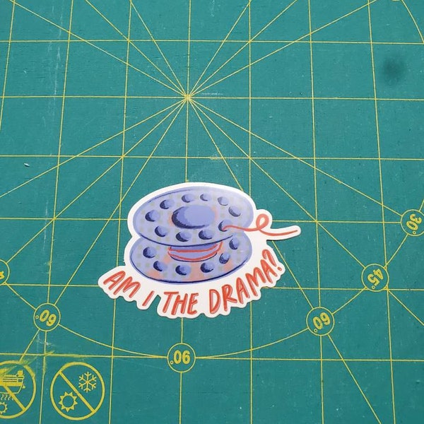 Am I the Drama Sticker, Bobbin Sticker, Funny Quilt Sewing Stickers ...
