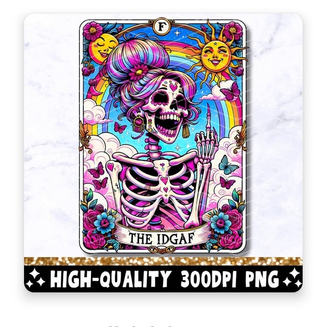 The IDGAF Funny Tarot Card PNG, Sarcastic Sweary Skeleton Skull