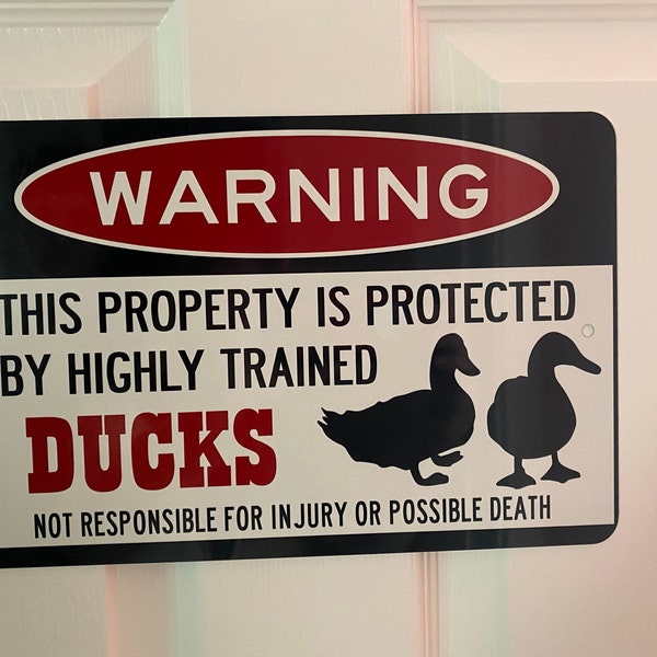 Funny Duck Warning Sign - Property Protected by Highly Trained Ducks ...
