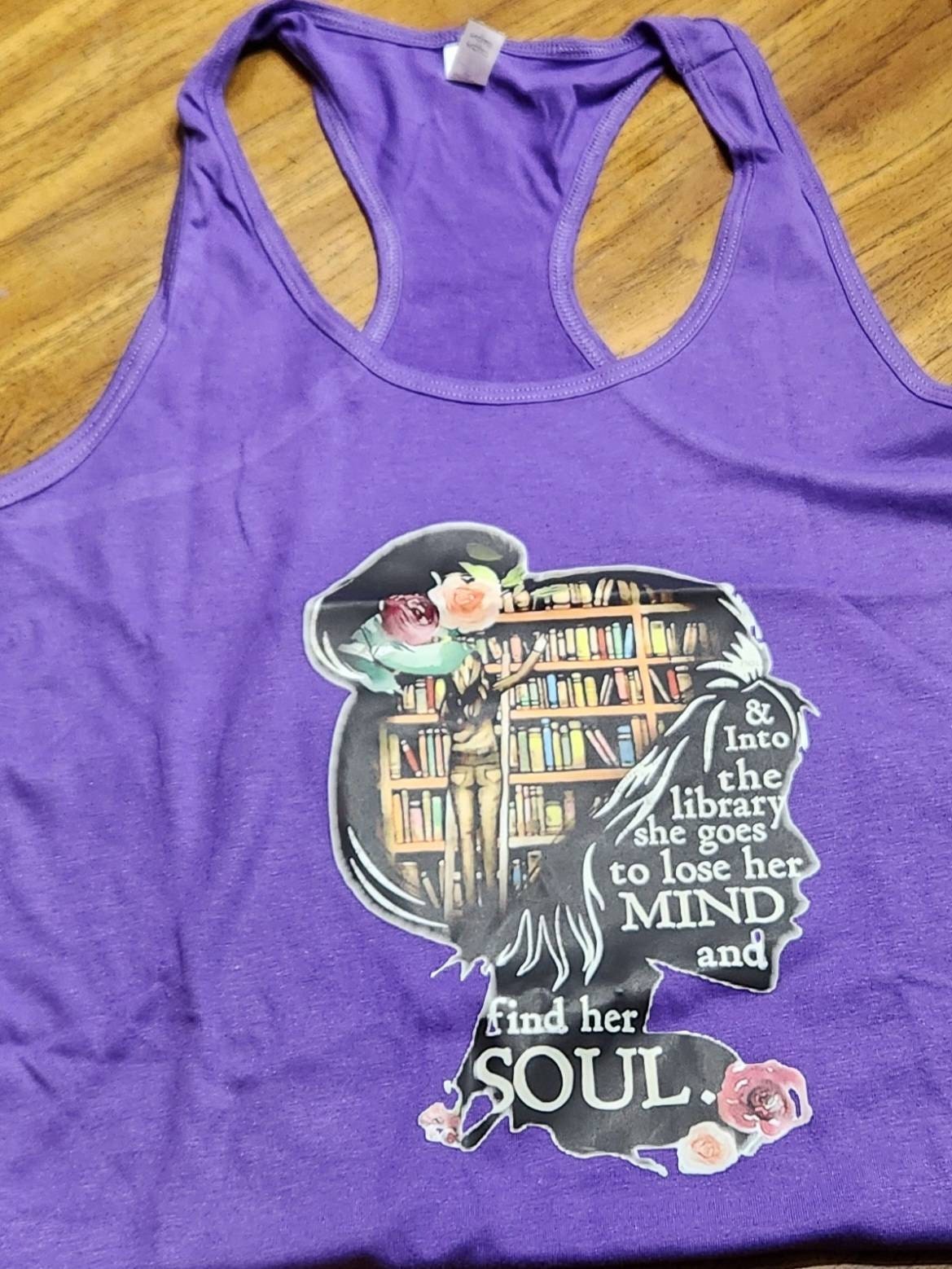 and into the library she goes to lose her mind and find her soul NO Books Shirt, Read Banned Books, Teacher Librarian Gift T-shirt