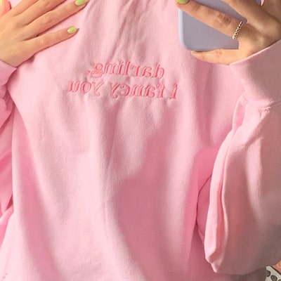 Darling I Fancy You Embroidered Sweatshirt/tshirt - Etsy