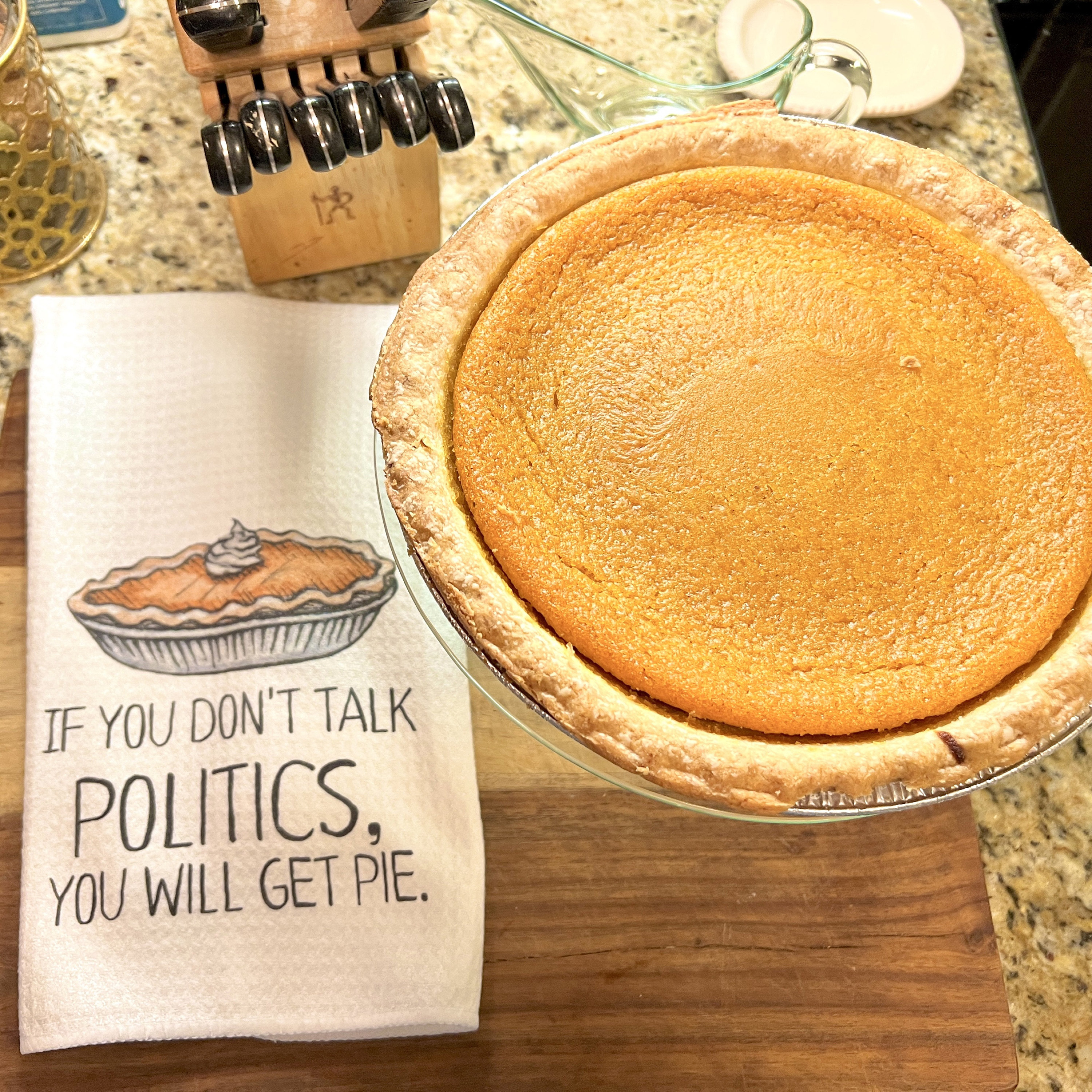 If You Don&#39;t Talk Politics, You Will Get Pie Dish Towel- Microfiber Tea Towel- Thanksgiving Kitchen Decor- Funny Dishtowels- Kitchen Towel
