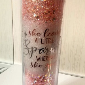 Rose Gold Tumbler/ She Leaves a Little Sparkle Wherever She 