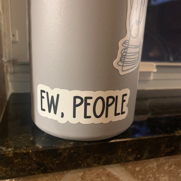 Ew People Sticker, Funny Sticker, Ew People Laptop Decals, Tumbler ...