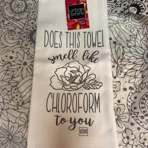 Download Does This Towel Smell Like Chloroform To You Floral Sarcastic Etsy