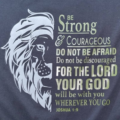 Be Strong and Courageous Do Not Be Afraid Do Not Be Discouraged for the ...