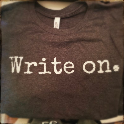 Writer Shirt, Write on Shirt, Writer Gifts, Novelist T-shirt, Writing ...