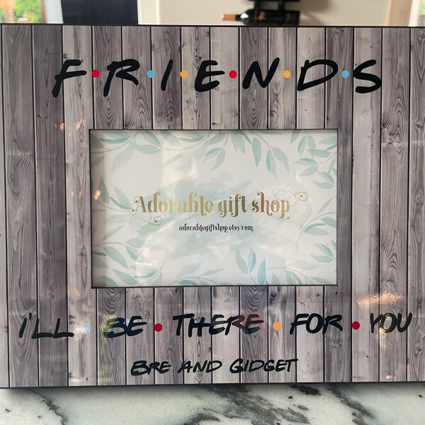 Friends TV Show Inspired Picture Frame / I'll Be There for You ...