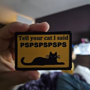 Parla Del Tuo Gatto Ho Detto PSPSPSPSPS Funny Cat Patch Cute Cats - Foto 11