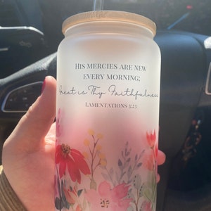 Scripture Verse Glass Tumbler, Flower Tumbler with Bible Verse, Christian Tumbler, Christian Gift, Iced coffee cup, His Mercies Custom Cup