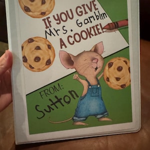 HARD COPY- If You Give Your Teacher A Cookie, Teacher Gifts, Teacher Appreciation Week, End of Year Teacher Gift, Graduation Gift, Birthday.