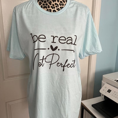 Be Real Not Perfect Svg,kindness Svg,positive Quote Svg,inspirational ...