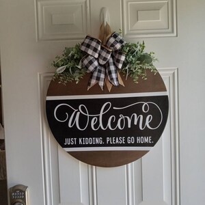 Front Door Decor Funny Door Sign Welcome Just Kidding Please Go Home ...