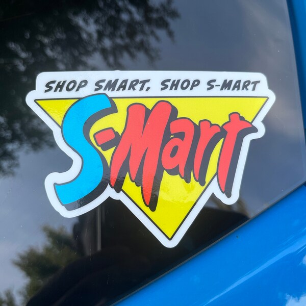 S-mart Vinyl Sticker! Shop Smart, Shop S-mart! 4.5