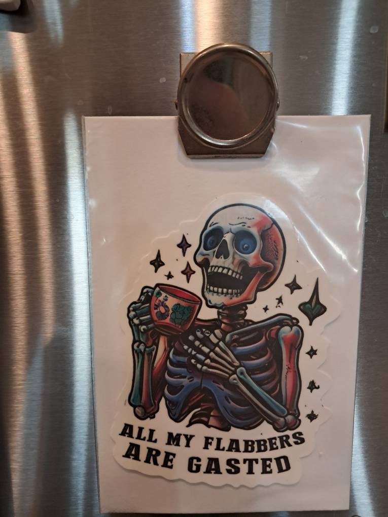 A Solid &quot;All My Flabbers are Gasted&quot; Skeleton Sticker | Skeleton Humor Decal | Vinyl Laptop Sticker | Funny Gift