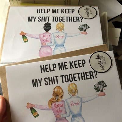 Help Me Keep My Shit Together Will You Be My Bridesmaid I Can't Say I ...