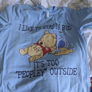 i like to stay in bed it's too peopley outside winnie the pooh