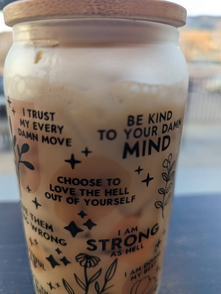 Mental Health Tumbler with Lid and Straw, Daily Affirmations Glass Cup, 16oz Daily Affirmations Tumbler, Gift for Her/Bestie, Soul Sister, BFF, Best Friend Tumbler