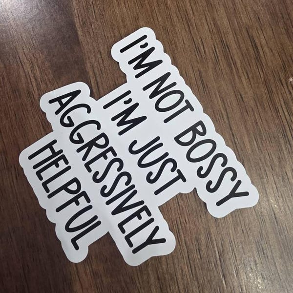 Im Not Bossy Funny Sticker, Manager Stickers, Mom Sarcasm Workplace ...