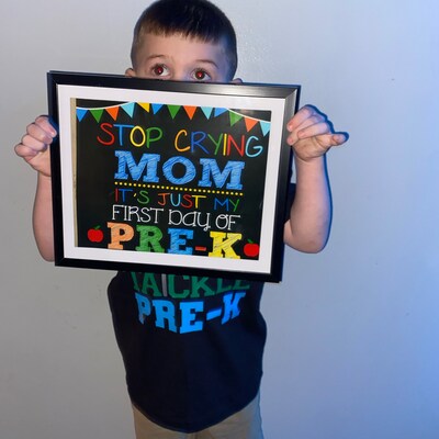 Stop Crying Mom It's Just My First Day of Pre-k Sign Pre-k Chalkboard ...