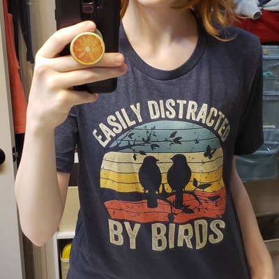 Easily Distracted by Birds, Bird Watching Shirt, Funny Gift for Bird ...