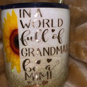 Download In A World Full Of Grandmas Be A Nana Sunflower SVG Cut ...