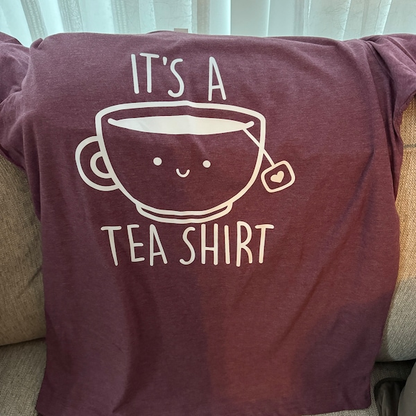 Its a Tea Shirt, Tea Lover Shirt, Tea Lover Gift, Tea Addict, T Shirt ...