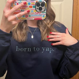 Born to Yap Embroidered Sweatshirt, Funny Gifts for Her, Girly ...
