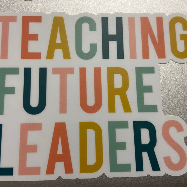 Teaching Future Leaders Weatherproof Sticker: Inspirational Quote - Etsy