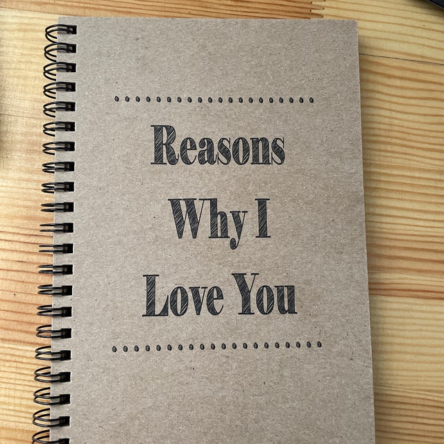 Reasons Why I Love You Journal Love Notes Notebook for Couples Anniversary  Gift for Him or Her Gift for Our First Year Together 