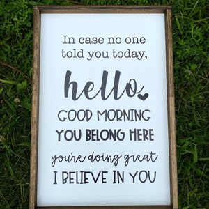 In Case No One Told you today hello good morning you belong | Etsy