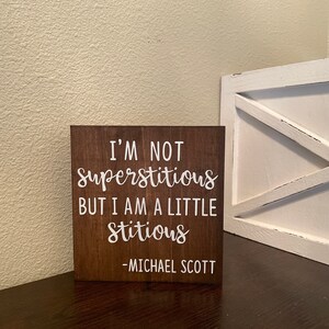 I’m Not Superstitious I’m Just a Little Stitious Michael Scott - the ...