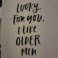 Lucky for You, I Like Older Men Birthday Card BD0003 - Etsy