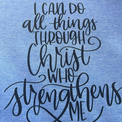 I Can Do All Things Through Christ Who Strengthens Me SVG / - Etsy
