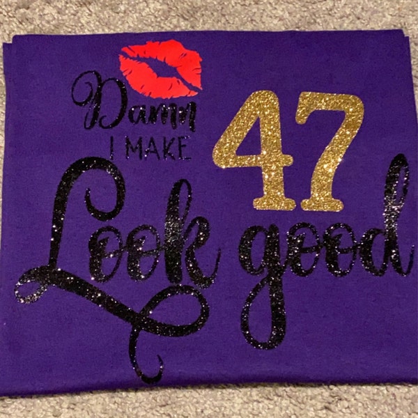 Damn I Make 47 Look Good SVG, 47 and Fab Svg, 47th Birthday Svg for ...
