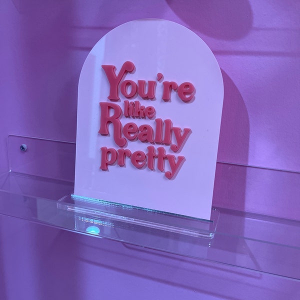 You’re Like Really Pretty Sign, Youre Like Really Pretty, Girls Room ...