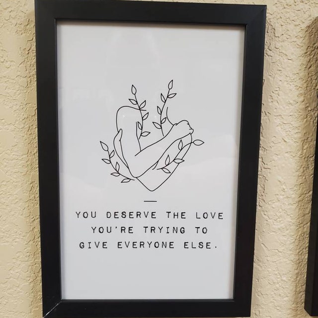 You Deserve the Love Quote Art Print, Minimalist Mental Health