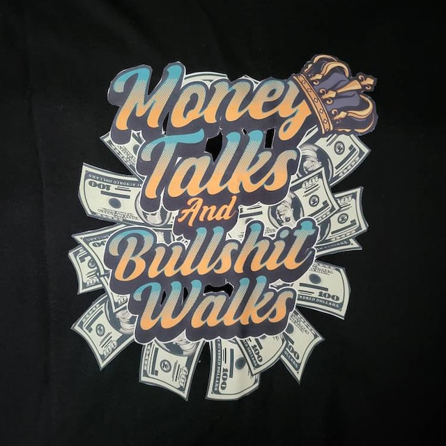 Money Talks Bullshit Walks Money Talks Quotes Gold Crown Cash