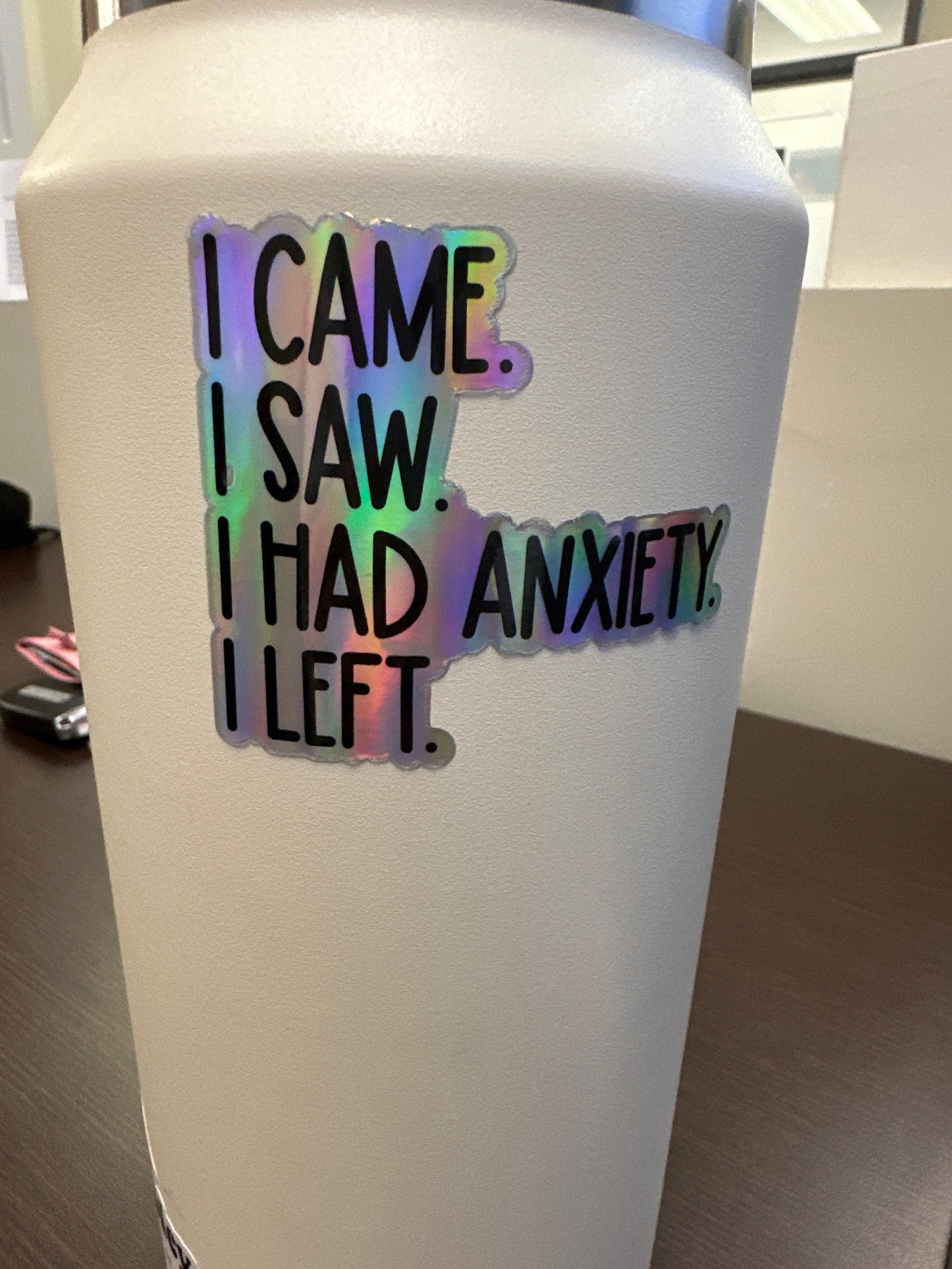 i came i saw i had anxiety i left sticker, funny introvert sticker, funny sticker, laptop decal, anxiety tumbler sticker, anxiety sticker