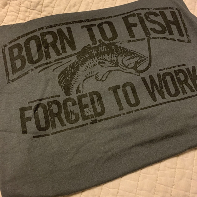 Fishing T-shirt Born to Fish Forced to Work Mens Tshirt Fathers