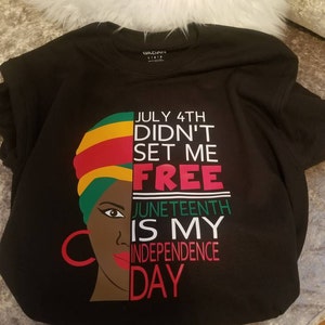 Download July 4th Didn T Set Me Free Juneteenth My Independence Day Etsy