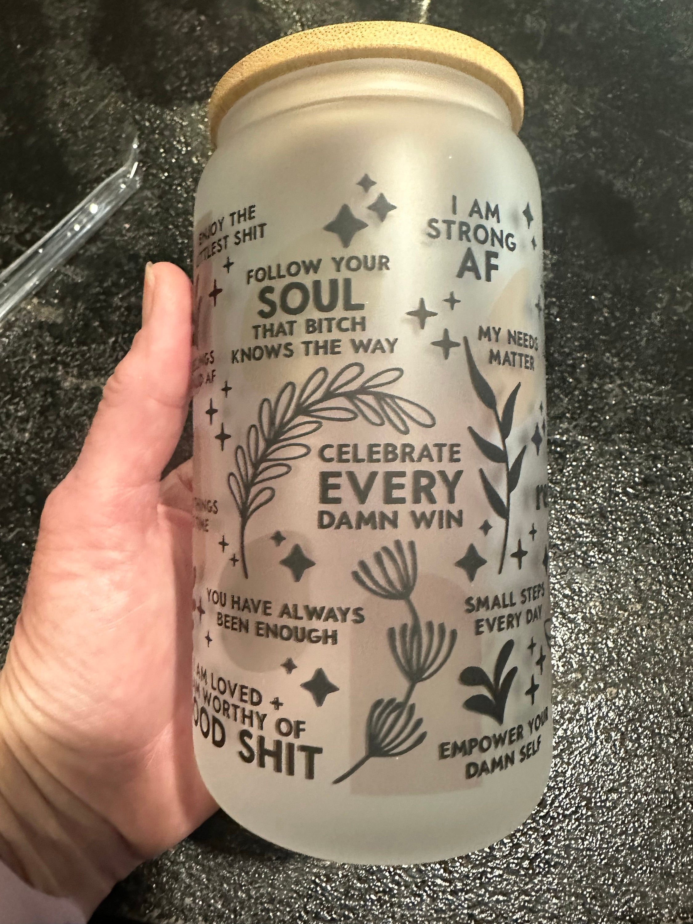 Mental Health Tumbler with Lid and Straw, Daily Affirmations Glass Cup, 16oz Daily Affirmations Tumbler, Gift for Her/Bestie, Soul Sister, BFF, Best Friend Tumbler