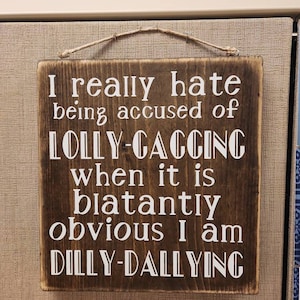 Womens How Dare You Accuse Me of Lollygagging, I'm Dilly-Dallying | V-Neck  T-Shirt