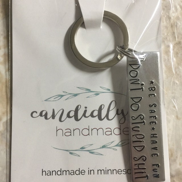 Be Safe. Have fun. Don't do stupid sh*t. Personalizable Keychain –  Completely Hammered