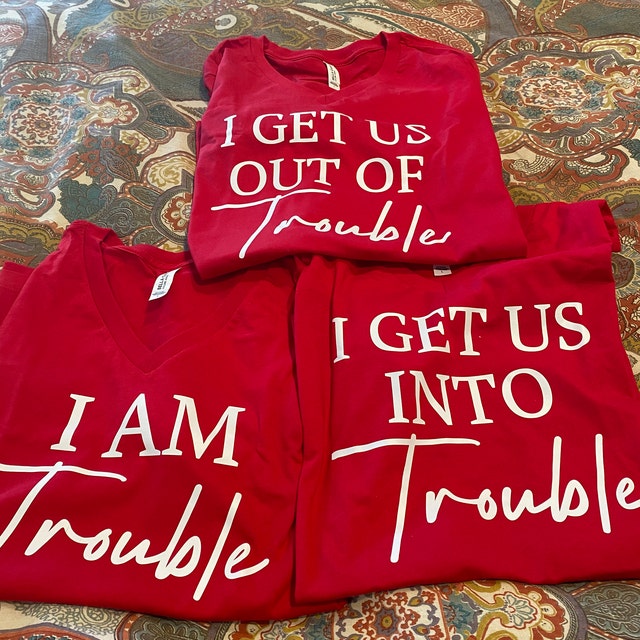 I Get Us Into Trouble I Get Us Out Of Trouble Shirt Cute BFF -  Portugal