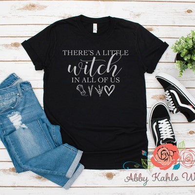 Theres a Little Witch in All of Us // Practical Magic // Witch - Etsy ...