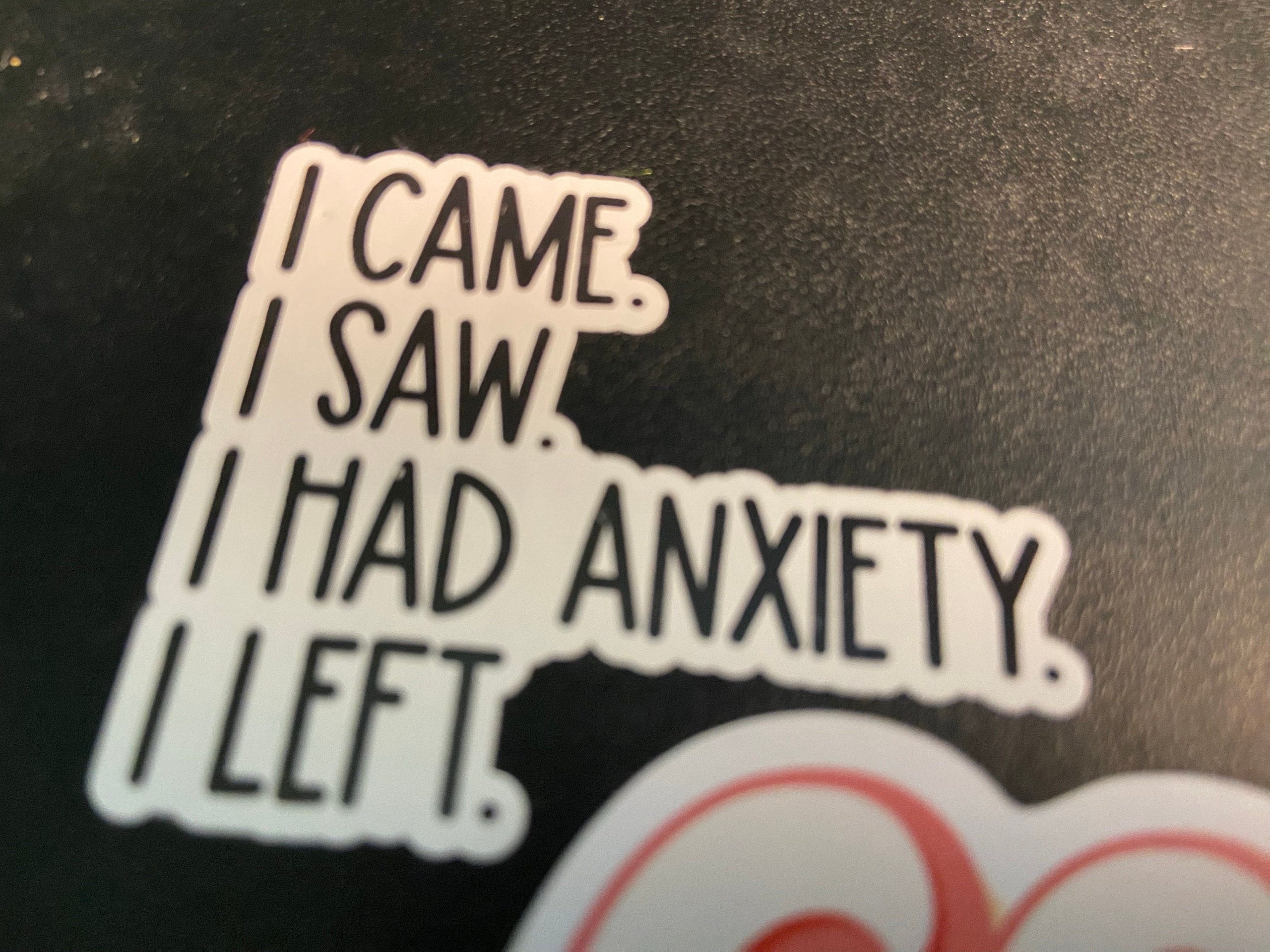 i came i saw i had anxiety i left sticker, funny introvert sticker, funny sticker, laptop decal, anxiety tumbler sticker, anxiety sticker